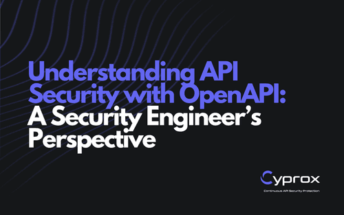 Understanding API Security with OpenAPI: A Security Engineer’s Perspective