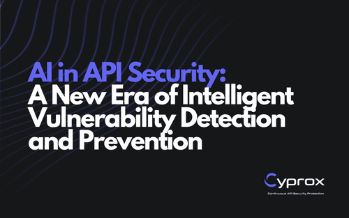 AI in API Security: A New Era of Intelligent Vulnerability Detection and Prevention